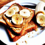 Peanut Butter Banana Toast: A Tasty Twist on Classic Breakfast